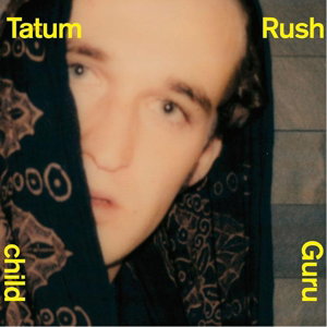 TATUM RUSH - GURU CHILD