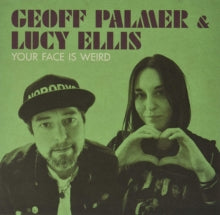 Palmer,geoff & Ellis,lucy - Your Face Is Weird
