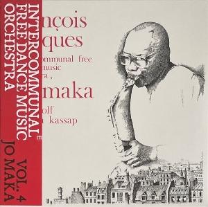 INTERCOMMUNAL FREE DANCE MUSIC ORCHESTRA - VOL. 4: JO MAKA