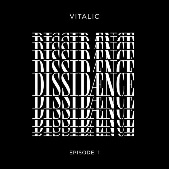VITALIC - DISSIDAENCE (EPISODE 1)