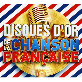 VARIOUS ARTISTS - DISQUES D'OR DE LA CHANSON FRANCAISE
