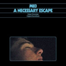 M83 - Necessary Escape - Dakar Chronicles OST