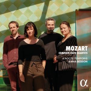 BESSON,ANNA; A NOCTE TEMPORIS; LOUIS CREAC'H; MANUELA BUCHER; RONAN KERNOA - MOZART: COMPLETE FLUTE QUARTETS