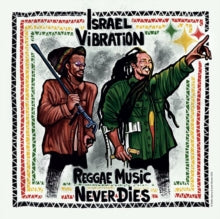 Israel Vibration - Reggae Music Never Dies