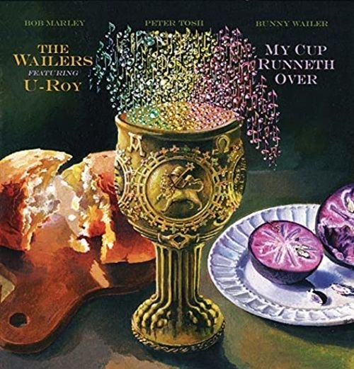 WAILERS & U-ROY - MY CUP RUNNETH OVER