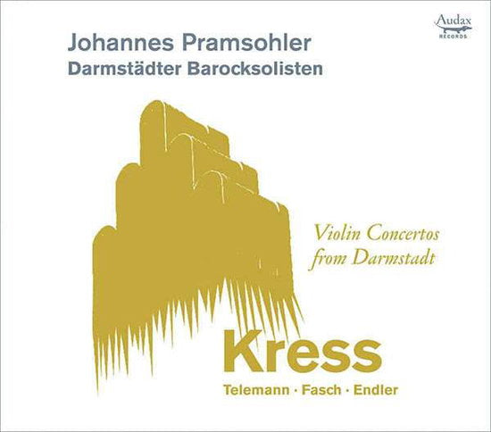 PRAMSOHLER,JOHANNES ; DARMSTADT BAROQUE SOLOISTS - VIOLIN CONCERTOS FROM DARMSTADT: KRESS; TELEMANN