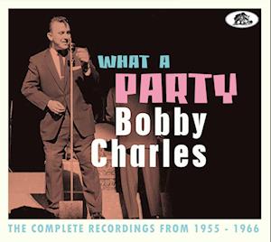 CHARLES,BOBBY - WHAT A PARTY: THE COMPLETE RECORDINGS 1955-1966 (2CD)