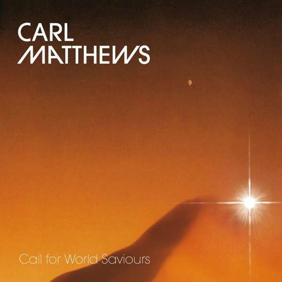 MATTHEWS,CARL - CALL FOR WORLD SAVIOURS