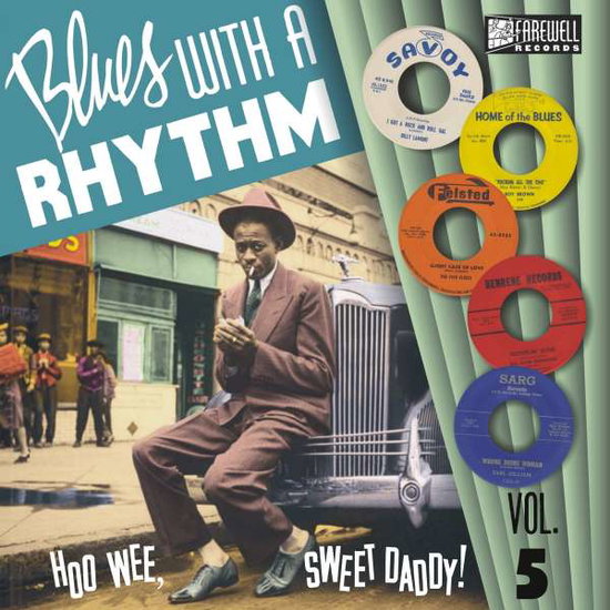 VARIOUS ARTISTS - BLUES WITH A RHYTHM VOL. 5: HOW WEE, SWEET DADDY!
