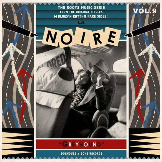 VARIOUS ARTISTS - LA NOIRE VOL. 9: GREYHOUND