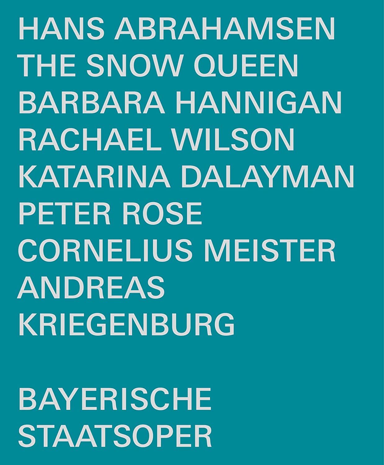 HANNIGAN,BARBARA; RACHAEL WILSON; KATARINA DALAYMAN; PETER ROSE; ANDREAS KRIEGENBURG - ABRAHAMSEN: THE SNOW QUEEN