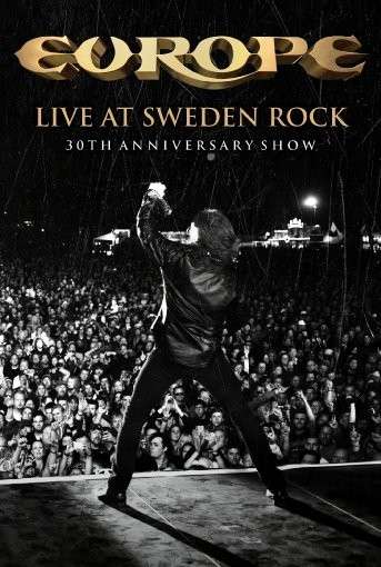 EUROPE - LIVE AT SWEDEN ROCK (30TH ANNIVERSARY SHOW)