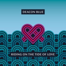 Deacon Blue - Riding On The Tide Of Love