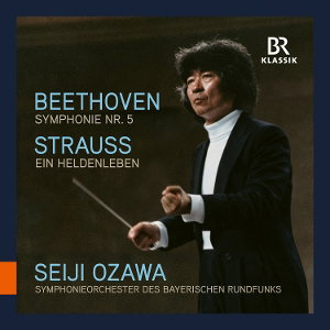 SYMPHONIEORCHESTER DES BAYERISCHEN RUNDFUNKS / SEIJI OZAWA - LUDWIG VAN BEETHOVEN: SYMPHONY NO. 5 / RICHARD STRAUSS: A HERO'S LIFE