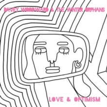 Woodward,davey & The Winter Orphans - Love & Optimism
