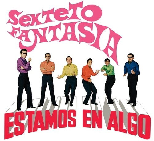 SEXTETO FANTASIA - ESTAMOS EN ALGO