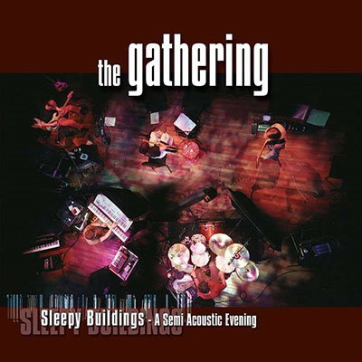 GATHERING - SLEEPY BUILDINGS: A SEMI ACOUSTIC EVENING