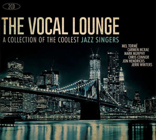 VARIOUS ARTISTS - VOCAL LOUNGE: COLLECTION OF THE COOLEST JAZZ SINGERS