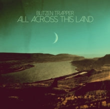 Blitzen Trapper - All Across This Land (limited Edition/Evergreen Vinyl)