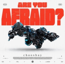 Chaosbay - Are You Afraid