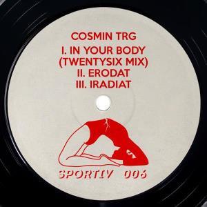 COSMIN TRG - IN YOUR BODY (TWENTYSIX MIX)
