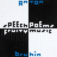 Bruhin,anton - Speech Poems / Fruity Music