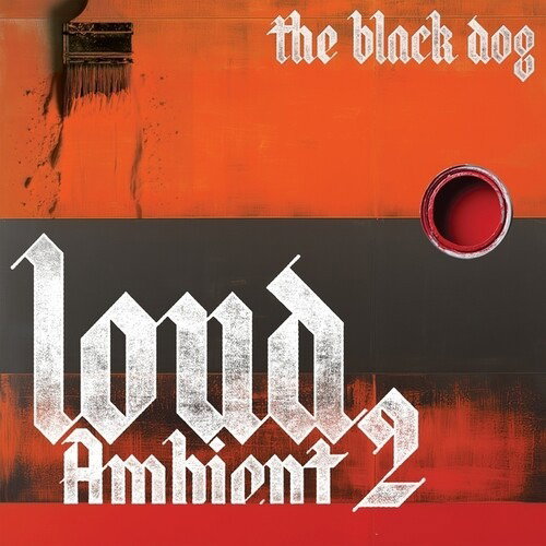 BLACK DOG - LOUD AMBIENT