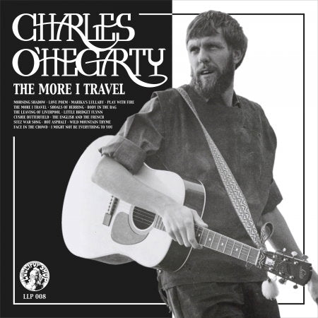 O'HEGARTY,CHARLES - THE MORE I TRAVEL (LP/CD)