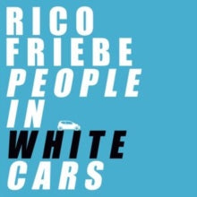 Friebe,rico - People In White Cars