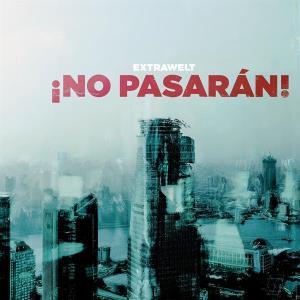EXTRAWELT - NO PASARAN!