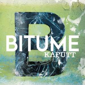 BITUME - KAPUTT (IMPORT)