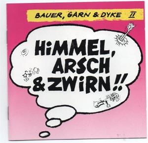 BAUER,GARN & DYKE - HIMMEL, ARSCH & ZWIRN