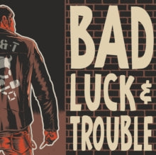 Bad Luck & Trouble - Bad Luck & Trouble