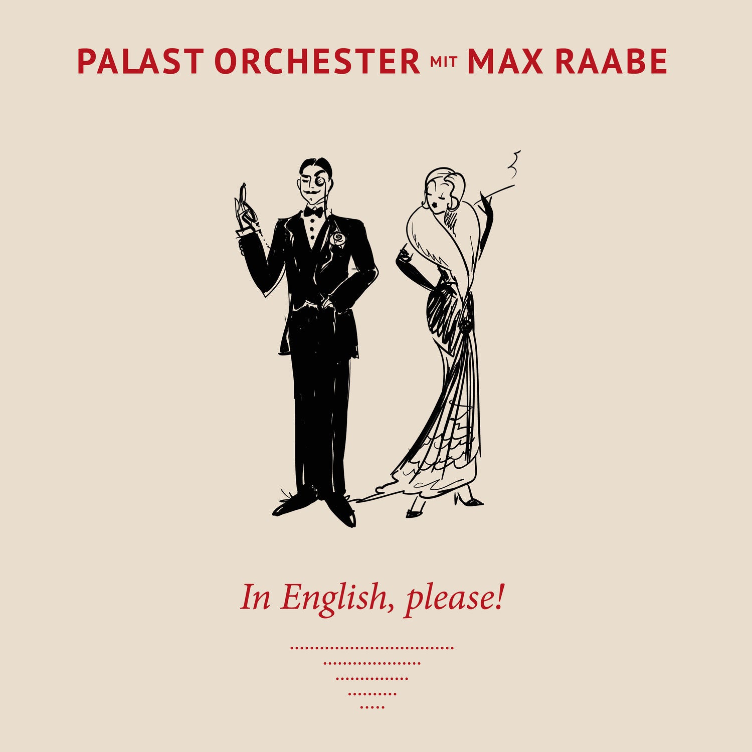 Palast Orchester mit seinem Sänger Max Raabe - In English, Please! Limited Edition