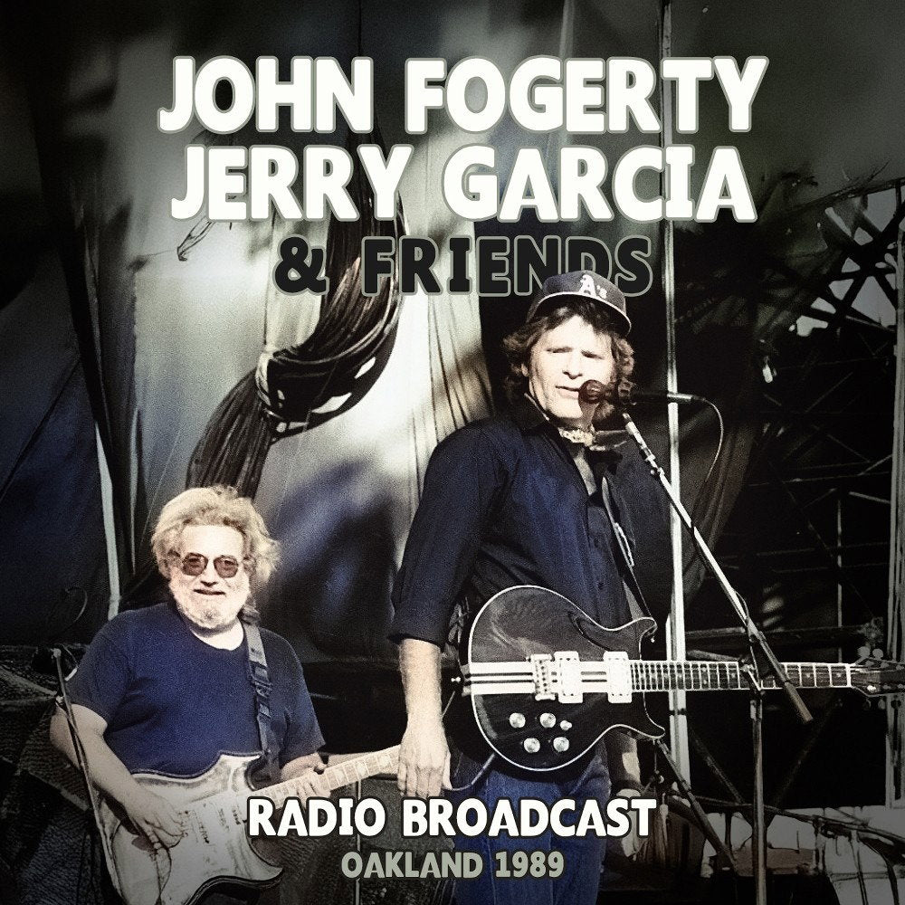 FOGERTY JOHN & JERRY GARCIA & FRIENDS - RADIO BROADCAST OAKLAND 1989