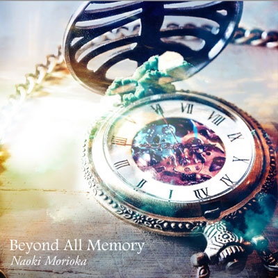MORIOKA NAOKI - BEYOND ALL MEMORY