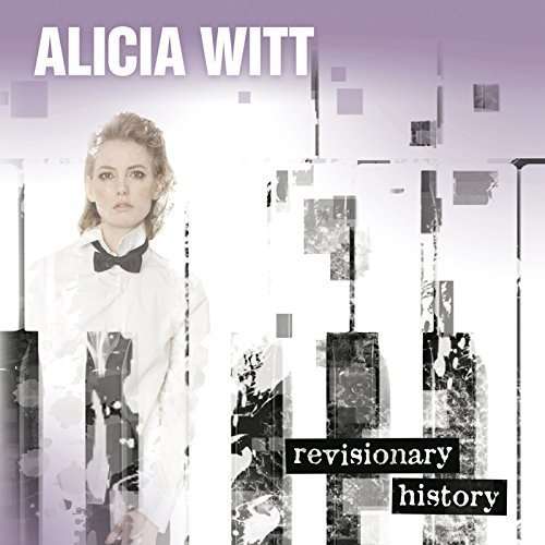 WITT,ALICIA - REVISIONARY HISTORY