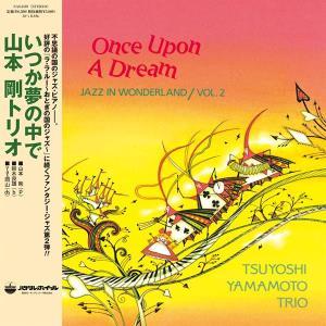 YAMAMOTO,TSUYOSHI TRIO - ONCE UPON A DREAM