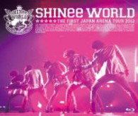 SHINEE - SHINEE THE FIRST JAPAN ARENA TOUR - SHINEE WORLD 2012