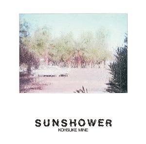 MINE,KOHSUKE - SUNSHOWER