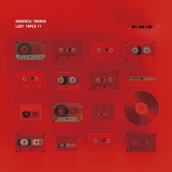 TANAKA,HIROKAZU - LOST TAPES 17