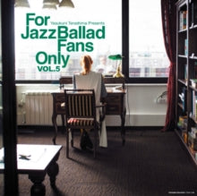 Various Artists - Yasukuni Terashima Presents: For Jazz Ballad Fans Only Vol.5