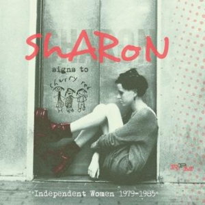 VARIOUS ARTISTS - SHARON SIGNS TO CHERRY RED: INDEPENDENT WOMEN 1979-1985