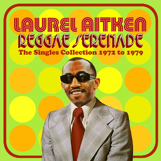 AITKEN,LAUREL - REGGAE SERENADE - THE 70S SINGLES COLLECTION