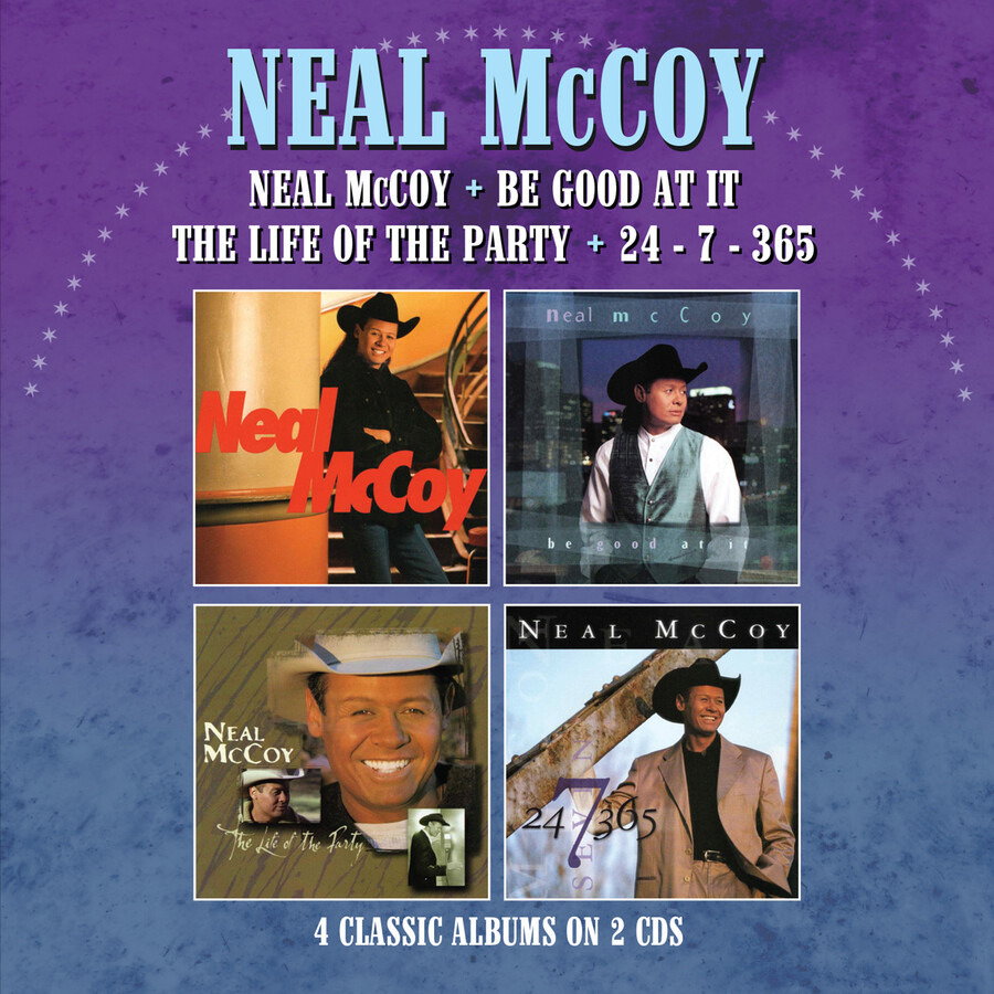 MCCOY NEAL - NEAL MCCOY / BE GOOD AT IT / THE LIFE OF THE PARTY / 24-7-365