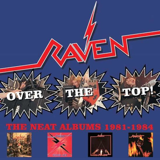 RAVEN - OVER THE TOP!: THE NEAT YEARS 1981-1984: 4CD CLAMSHELL BOXSET