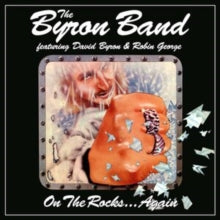 Byron Band Ft David Byron & Robin George - On The Rocks… Again (3cd)
