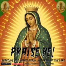 Various Artists - Praise Be! Boarding The Gospel Train / In Thrall Of The Lord - Lux & Ivy Dig The God-fearing Nation