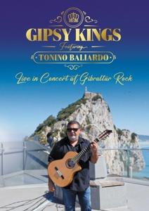 GIPSY KINGS FEATURING TONINO BALIARDO - LIVE IN CONCERT AT GIBRALTAR ROCK