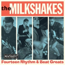 Milkshakes - Fourteen Rhythm & Beat Greats